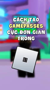 Cách tạo Gamepass trong Roblox