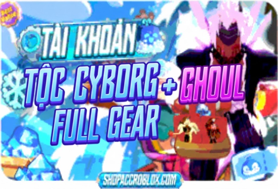 ACC TỘC CYBORG FULL GEAR + GHOUL FULL GEAR