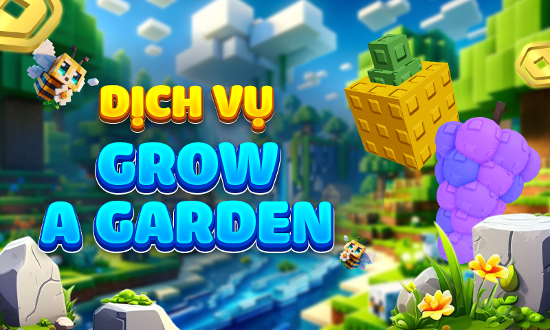 DỊCH VỤ GROW A GARDEN